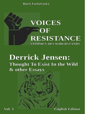 cover image of Derrick Jensen: Thought to exist in the wild & other essays